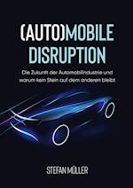 (Auto)mobile Disruption