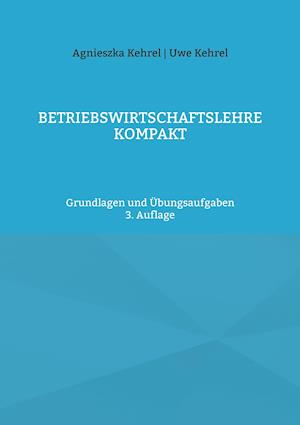 Betriebswirtschaftslehre kompakt