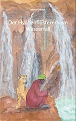 Der Hyänenflüsterer vom Wasserfall