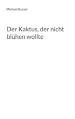 Der Kaktus, der nicht blühen wollte