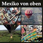 Mexiko von oben