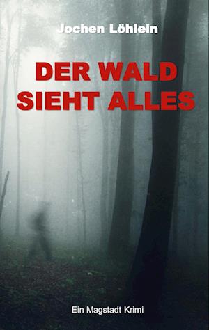 Der Wald sieht alles