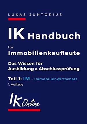 IK Handbuch für Immobilienkaufleute Teil 1 IM Immobilienwirtschaft