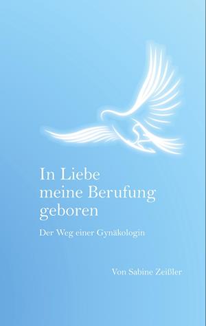 In Liebe meine Berufung geboren