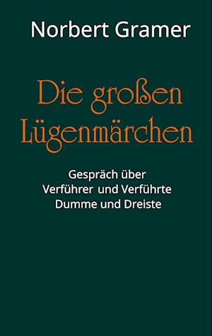 Die großen Lügenmärchen