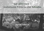 Der alte Harz - historische Fotos in vier Bänden