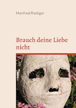 Brauch deine Liebe nicht