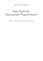 Hans Kammler "General der Flugscheiben?"