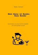 Mein Name ist Bender, Hans Bender