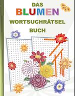 DAS BLUMEN WORTSUCHRÄTSEL BUCH