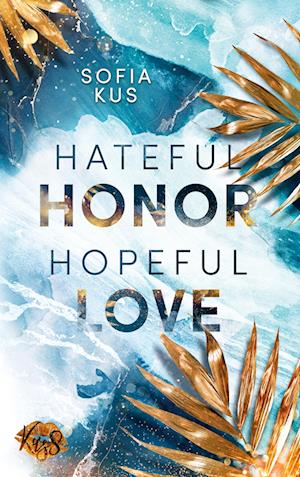 Hateful Honor Hopeful Love