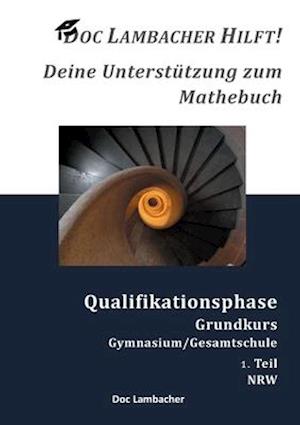 Doc Lambacher hilft! Deine Unterstützung zum Mathebuch - Gymnasium/Gesamtschule Qualifikationsphase Grundkurs (NRW)