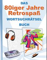 DAS 80iger Jahre Retrospaß WORTSUCHRÄTSEL BUCH