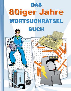 DAS 80iger Jahre WORTSUCHRÄTSEL BUCH