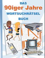 DAS 90iger Jahre WORTSUCHRÄTSEL BUCH