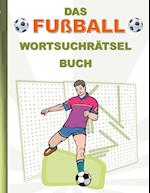 DAS FUßBALL WORTSUCHRÄTSEL BUCH