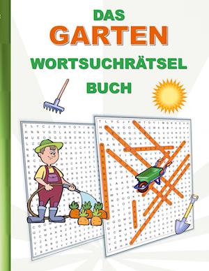 DAS GARTEN WORTSUCHRÄTSEL BUCH