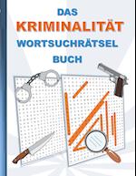 DAS KRIMINALITÄT WORTSUCHRÄTSEL BUCH