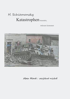 Katastrophen mussten, müssen kommen