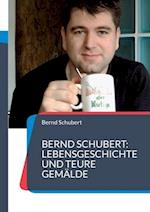 Bernd Schubert: Lebensgeschichte und teure Gemälde