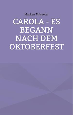 Carola - es begann nach dem Oktoberfest