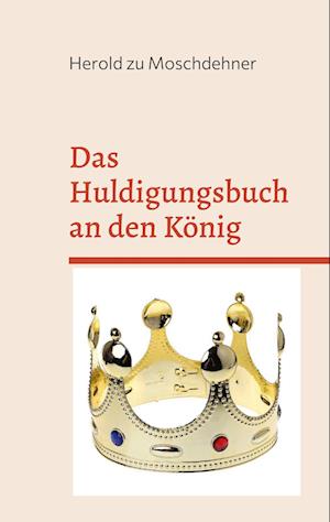 Das Huldigungsbuch an den König