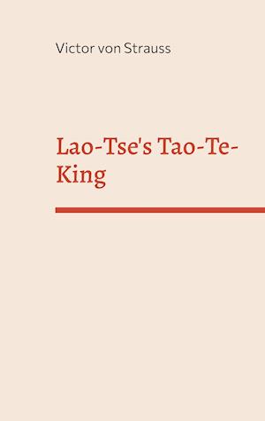 Lao-Tse's Tao-Te-King