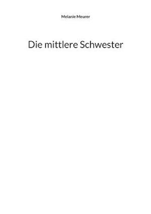 Die mittlere Schwester