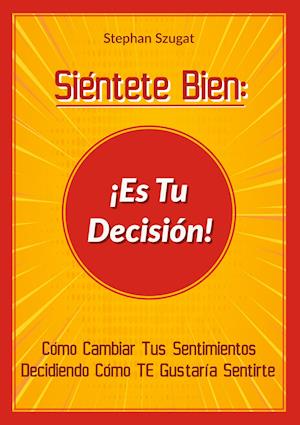 Siéntete Bien: ¡Es Tu Decisión!