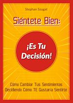 Siéntete Bien: ¡Es Tu Decisión!