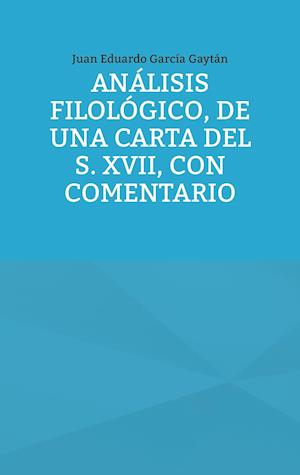 Análisis filológico, de una carta del s. XVII, con comentario