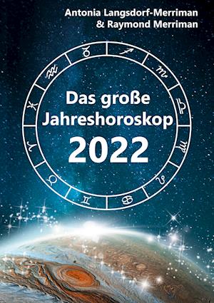 Das große Jahreshoroskop 2022