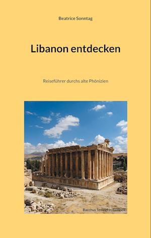 Libanon entdecken