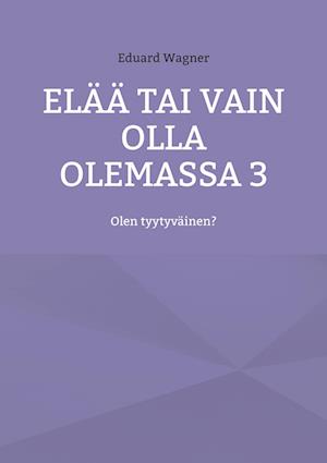 Elää tai vain olla olemassa 3