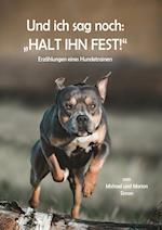 Und ich sag noch: "Halt ihn fest!"