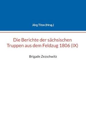 Berichte der sächsischen Truppen aus dem Feldzug 1806 (IX)