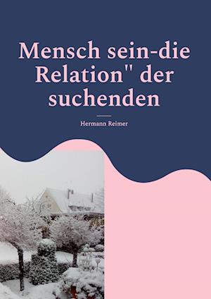 Mensch sein-die Relation" der suchenden