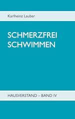 Schmerzfrei schwimmen - Hausverstand Band IV