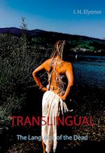 TRANSLINGUAL The Language of the Dead