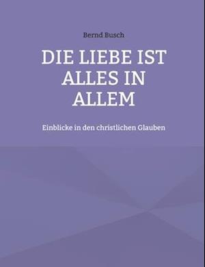 Die Liebe ist alles in allem