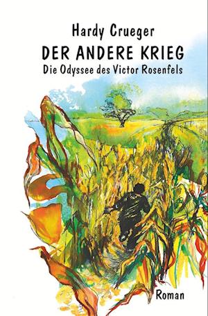 Der andere Krieg - Die Odyssee des Victor Rosenfels