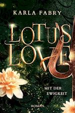 Lotus Love: Mit der Ewigkeit ...