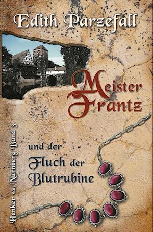 Meister Frantz und der Fluch der Blutrubine