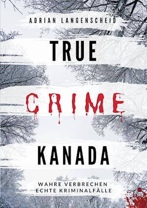 True Crime Kanada