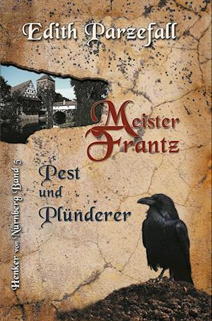 Meister Frantz - Pest und Plünderer