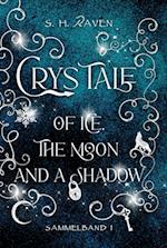 Crys Tale of Ice, the Moon and a Shadow