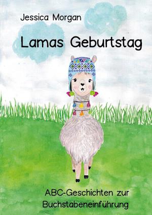 Lamas Geburtstag - ABC-Geschichten zur Buchstabeneinführung