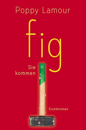 fig ¿ Sie kommen