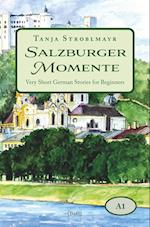 Salzburger Momente: Very Short German Stories for Beginners (A1)
