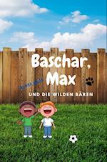 Baschar, Max und die wilden Bären